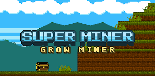 Super Miner: Grow Miner