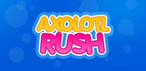 Axolotl Rush