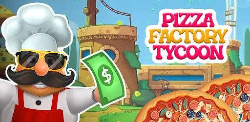 Pizza Factory Tycoon Games