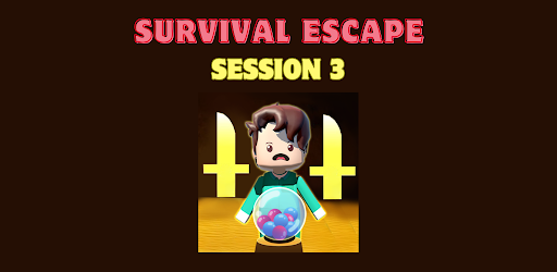 Survival Escape: Session 3