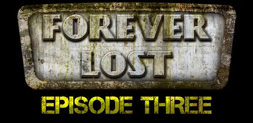 Forever Lost: Episode 3