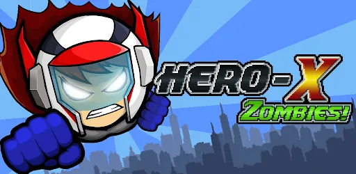 HERO-X: ZOMBIES!