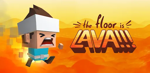 The Floor Is Lava