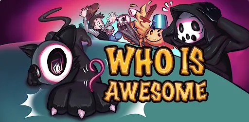 WHO IS AWESOME
